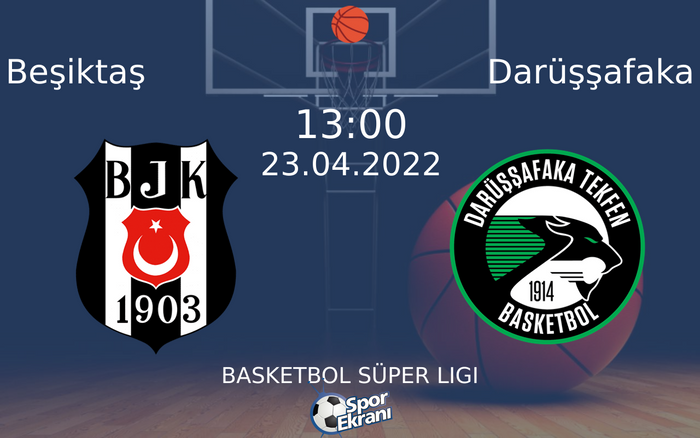 23 Nisan 2022 Beşiktaş vs Darüşşafaka maçı Hangi Kanalda Saat Kaçta Yayınlanacak? 23 Nisan 2022 Beşiktaş vs Darüşşafaka maçı Hangi Kanalda Saat Kaçta Yayınlanacak?