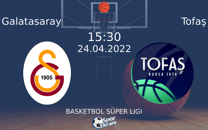 24 Nisan 2022 Galatasaray vs Tofaş maçı Hangi Kanalda Saat Kaçta Yayınlanacak? 24 Nisan 2022 Galatasaray vs Tofaş maçı Hangi Kanalda Saat Kaçta Yayınlanacak?