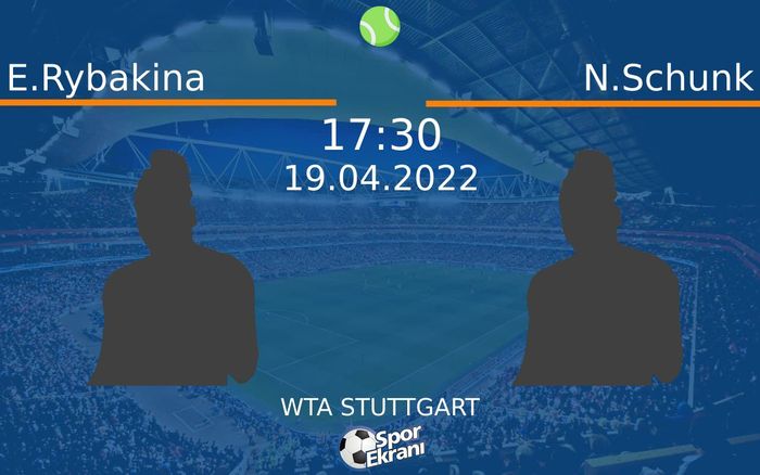 19 Nisan 2022 E.Rybakina vs N.Schunk maçı Hangi Kanalda Saat Kaçta Yayınlanacak? 19 Nisan 2022 E.Rybakina vs N.Schunk maçı Hangi Kanalda Saat Kaçta Yayınlanacak?