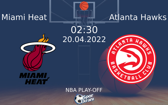 20 Nisan 2022 Miami Heat vs Atlanta Hawks maçı Hangi Kanalda Saat Kaçta Yayınlanacak? 20 Nisan 2022 Miami Heat vs Atlanta Hawks maçı Hangi Kanalda Saat Kaçta Yayınlanacak?