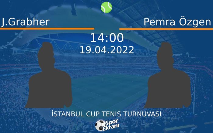 19 Nisan 2022 J.Grabher vs Pemra Özgen maçı Hangi Kanalda Saat Kaçta Yayınlanacak? 19 Nisan 2022 J.Grabher vs Pemra Özgen maçı Hangi Kanalda Saat Kaçta Yayınlanacak?