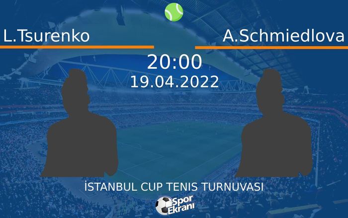 19 Nisan 2022 L.Tsurenko vs A.Schmiedlova maçı Hangi Kanalda Saat Kaçta Yayınlanacak? 19 Nisan 2022 L.Tsurenko vs A.Schmiedlova maçı Hangi Kanalda Saat Kaçta Yayınlanacak?