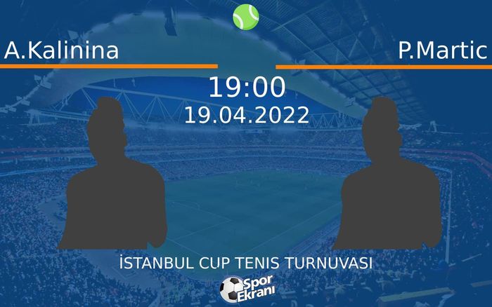 19 Nisan 2022 A.Kalinina vs P.Martic maçı Hangi Kanalda Saat Kaçta Yayınlanacak? 19 Nisan 2022 A.Kalinina vs P.Martic maçı Hangi Kanalda Saat Kaçta Yayınlanacak?