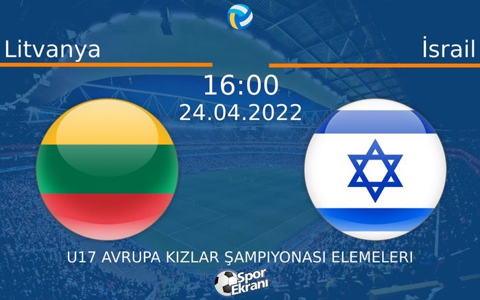 24 Nisan 2022 Litvanya vs İsrail maçı Hangi Kanalda Saat Kaçta Yayınlanacak? 24 Nisan 2022 Litvanya vs İsrail maçı Hangi Kanalda Saat Kaçta Yayınlanacak?