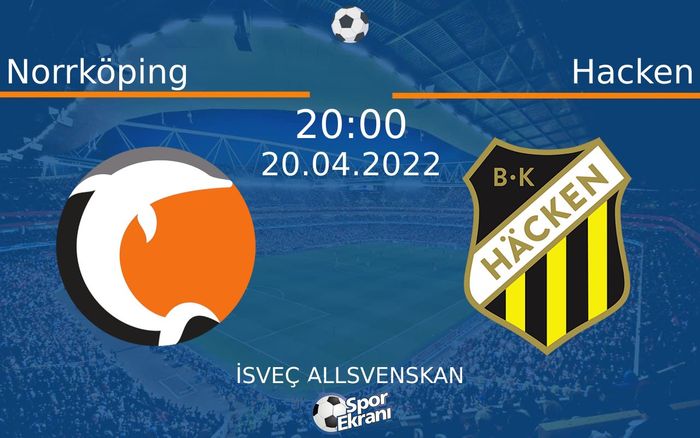 20 Nisan 2022 Norrköping vs Hacken maçı Hangi Kanalda Saat Kaçta Yayınlanacak? 20 Nisan 2022 Norrköping vs Hacken maçı Hangi Kanalda Saat Kaçta Yayınlanacak?