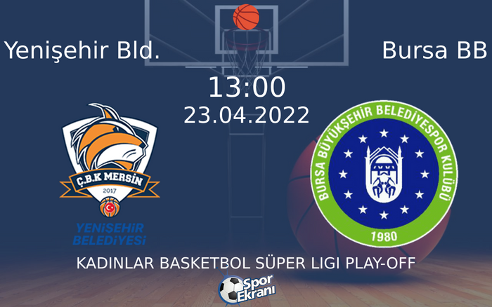 23 Nisan 2022 Yenişehir Bld. vs Bursa BB maçı Hangi Kanalda Saat Kaçta Yayınlanacak? 23 Nisan 2022 Yenişehir Bld. vs Bursa BB maçı Hangi Kanalda Saat Kaçta Yayınlanacak?