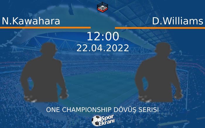 22 Nisan 2022 N.Kawahara vs D.Williams maçı Hangi Kanalda Saat Kaçta Yayınlanacak? 22 Nisan 2022 N.Kawahara vs D.Williams maçı Hangi Kanalda Saat Kaçta Yayınlanacak?