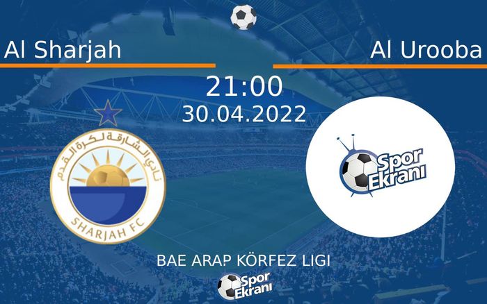 30 Nisan 2022 Al Sharjah vs Al Urooba maçı Hangi Kanalda Saat Kaçta Yayınlanacak? 30 Nisan 2022 Al Sharjah vs Al Urooba maçı Hangi Kanalda Saat Kaçta Yayınlanacak?