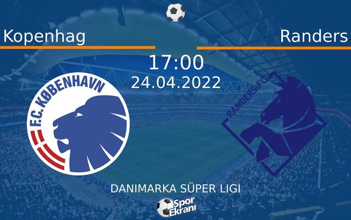 24 Nisan 2022 Kopenhag vs Randers maçı Hangi Kanalda Saat Kaçta Yayınlanacak? 24 Nisan 2022 Kopenhag vs Randers maçı Hangi Kanalda Saat Kaçta Yayınlanacak?