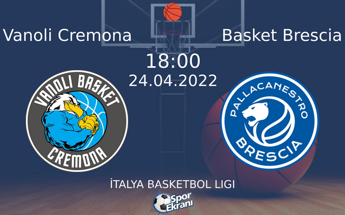 24 Nisan 2022 Vanoli Cremona vs Basket Brescia maçı Hangi Kanalda Saat Kaçta Yayınlanacak? 24 Nisan 2022 Vanoli Cremona vs Basket Brescia maçı Hangi Kanalda Saat Kaçta Yayınlanacak?
