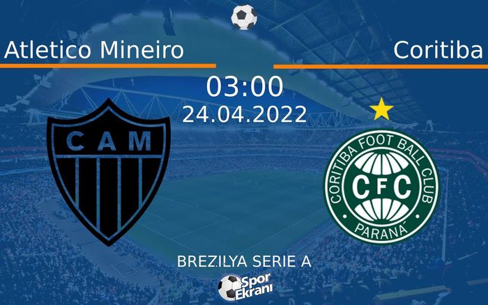 24 Nisan 2022 Atletico Mineiro vs Coritiba maçı Hangi Kanalda Saat Kaçta Yayınlanacak? 24 Nisan 2022 Atletico Mineiro vs Coritiba maçı Hangi Kanalda Saat Kaçta Yayınlanacak?