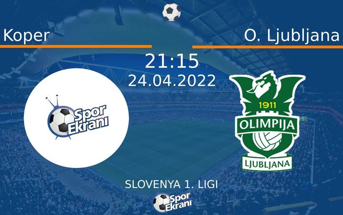 24 Nisan 2022 Koper vs O. Ljubljana maçı Hangi Kanalda Saat Kaçta Yayınlanacak? 24 Nisan 2022 Koper vs O. Ljubljana maçı Hangi Kanalda Saat Kaçta Yayınlanacak?