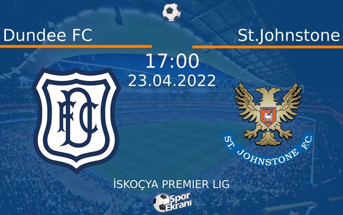 23 Nisan 2022 Dundee FC vs St.Johnstone maçı Hangi Kanalda Saat Kaçta Yayınlanacak? 23 Nisan 2022 Dundee FC vs St.Johnstone maçı Hangi Kanalda Saat Kaçta Yayınlanacak?