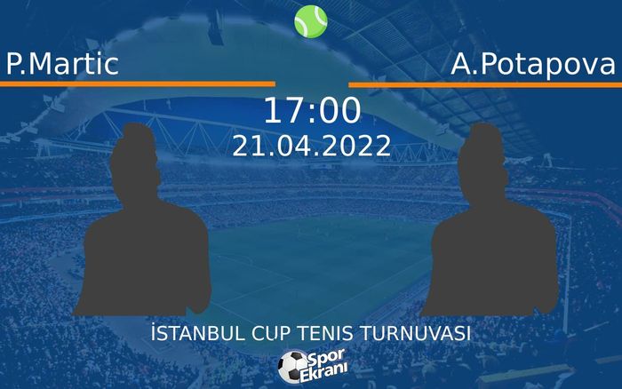21 Nisan 2022 P.Martic vs A.Potapova maçı Hangi Kanalda Saat Kaçta Yayınlanacak? 21 Nisan 2022 P.Martic vs A.Potapova maçı Hangi Kanalda Saat Kaçta Yayınlanacak?