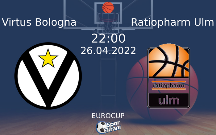 26 Nisan 2022 Virtus Bologna vs Ratiopharm Ulm maçı Hangi Kanalda Saat Kaçta Yayınlanacak? 26 Nisan 2022 Virtus Bologna vs Ratiopharm Ulm maçı Hangi Kanalda Saat Kaçta Yayınlanacak?