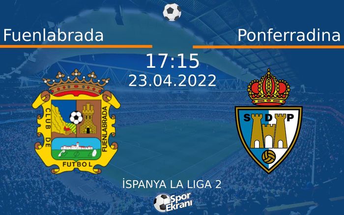 23 Nisan 2022 Fuenlabrada vs Ponferradina maçı Hangi Kanalda Saat Kaçta Yayınlanacak? 23 Nisan 2022 Fuenlabrada vs Ponferradina maçı Hangi Kanalda Saat Kaçta Yayınlanacak?