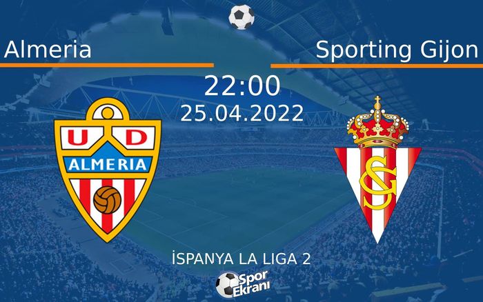 25 Nisan 2022 Almeria vs Sporting Gijon maçı Hangi Kanalda Saat Kaçta Yayınlanacak? 25 Nisan 2022 Almeria vs Sporting Gijon maçı Hangi Kanalda Saat Kaçta Yayınlanacak?