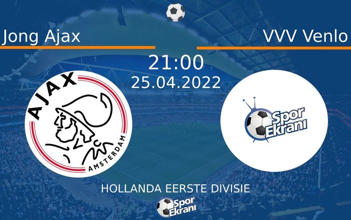 25 Nisan 2022 Jong Ajax vs VVV Venlo maçı Hangi Kanalda Saat Kaçta Yayınlanacak? 25 Nisan 2022 Jong Ajax vs VVV Venlo maçı Hangi Kanalda Saat Kaçta Yayınlanacak?