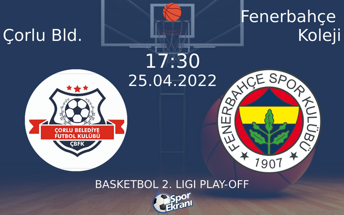 25 Nisan 2022 Çorlu Bld. vs Fenerbahçe Koleji maçı Hangi Kanalda Saat Kaçta Yayınlanacak? 25 Nisan 2022 Çorlu Bld. vs Fenerbahçe Koleji maçı Hangi Kanalda Saat Kaçta Yayınlanacak?