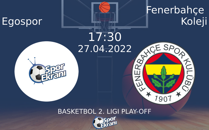 27 Nisan 2022 Egospor vs Fenerbahçe Koleji maçı Hangi Kanalda Saat Kaçta Yayınlanacak? 27 Nisan 2022 Egospor vs Fenerbahçe Koleji maçı Hangi Kanalda Saat Kaçta Yayınlanacak?