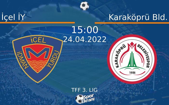 24 Nisan 2022 İçel İY vs Karaköprü Bld. maçı Hangi Kanalda Saat Kaçta Yayınlanacak? 24 Nisan 2022 İçel İY vs Karaköprü Bld. maçı Hangi Kanalda Saat Kaçta Yayınlanacak?