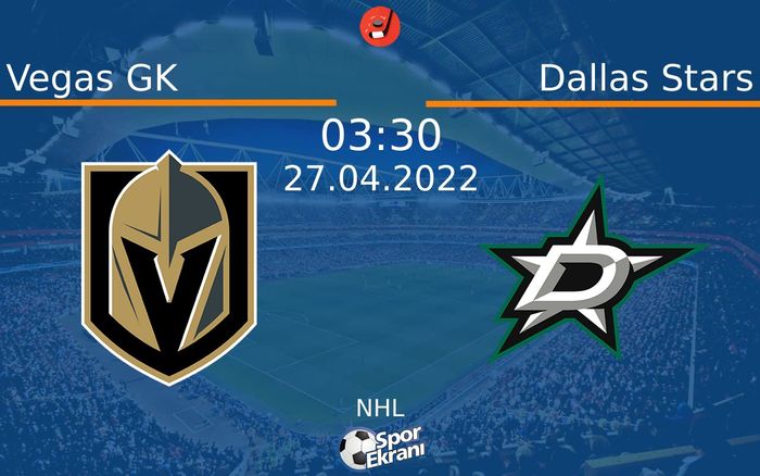 27 Nisan 2022 Vegas GK vs Dallas Stars maçı Hangi Kanalda Saat Kaçta Yayınlanacak? 27 Nisan 2022 Vegas GK vs Dallas Stars maçı Hangi Kanalda Saat Kaçta Yayınlanacak?