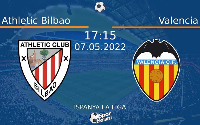 07 Mayıs 2022 Athletic Bilbao vs Valencia maçı Hangi Kanalda Saat Kaçta Yayınlanacak? 07 Mayıs 2022 Athletic Bilbao vs Valencia maçı Hangi Kanalda Saat Kaçta Yayınlanacak?