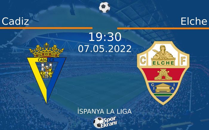 07 Mayıs 2022 Cadiz vs Elche maçı Hangi Kanalda Saat Kaçta Yayınlanacak? 07 Mayıs 2022 Cadiz vs Elche maçı Hangi Kanalda Saat Kaçta Yayınlanacak?