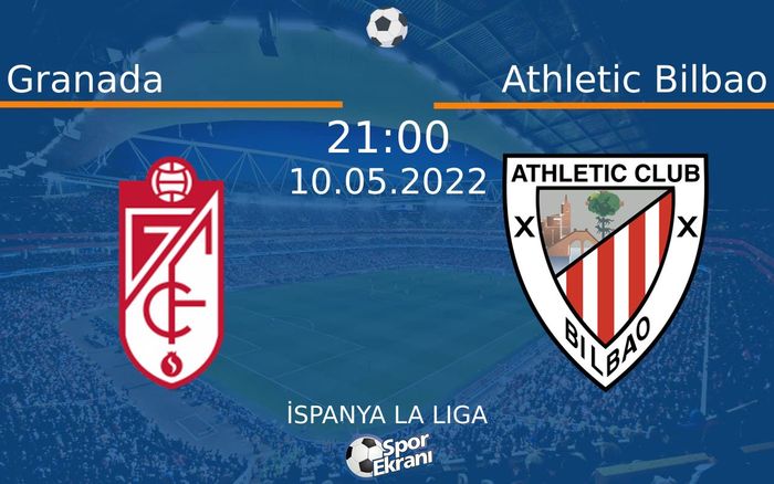 10 Mayıs 2022 Granada vs Athletic Bilbao maçı Hangi Kanalda Saat Kaçta Yayınlanacak? 10 Mayıs 2022 Granada vs Athletic Bilbao maçı Hangi Kanalda Saat Kaçta Yayınlanacak?