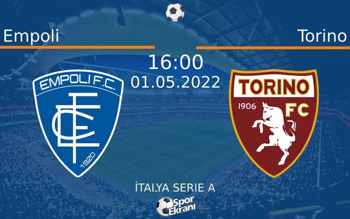 01 Mayıs 2022 Empoli vs Torino maçı Hangi Kanalda Saat Kaçta Yayınlanacak? 01 Mayıs 2022 Empoli vs Torino maçı Hangi Kanalda Saat Kaçta Yayınlanacak?