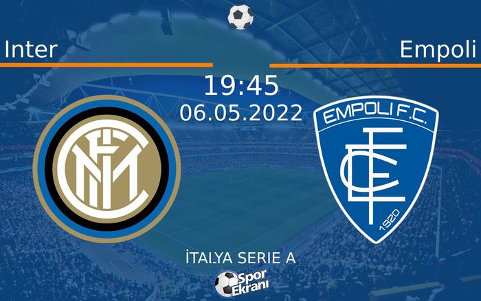 06 Mayıs 2022 Inter vs Empoli maçı Hangi Kanalda Saat Kaçta Yayınlanacak? 06 Mayıs 2022 Inter vs Empoli maçı Hangi Kanalda Saat Kaçta Yayınlanacak?