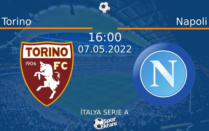 07 Mayıs 2022 Torino vs Napoli maçı Hangi Kanalda Saat Kaçta Yayınlanacak? 07 Mayıs 2022 Torino vs Napoli maçı Hangi Kanalda Saat Kaçta Yayınlanacak?