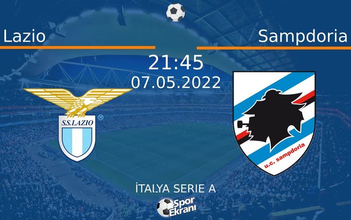 07 Mayıs 2022 Lazio vs Sampdoria maçı Hangi Kanalda Saat Kaçta Yayınlanacak? 07 Mayıs 2022 Lazio vs Sampdoria maçı Hangi Kanalda Saat Kaçta Yayınlanacak?