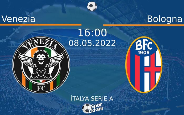 08 Mayıs 2022 Venezia vs Bologna maçı Hangi Kanalda Saat Kaçta Yayınlanacak? 08 Mayıs 2022 Venezia vs Bologna maçı Hangi Kanalda Saat Kaçta Yayınlanacak?
