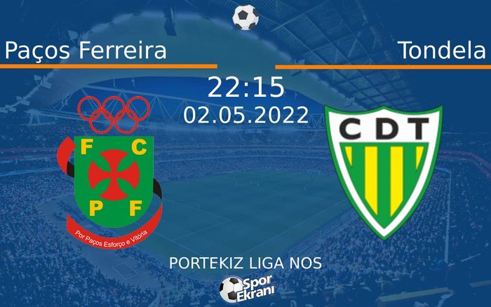 02 Mayıs 2022 Paços Ferreira vs Tondela maçı Hangi Kanalda Saat Kaçta Yayınlanacak? 02 Mayıs 2022 Paços Ferreira vs Tondela maçı Hangi Kanalda Saat Kaçta Yayınlanacak?