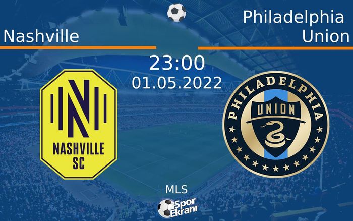 01 Mayıs 2022 Nashville vs Philadelphia Union maçı Hangi Kanalda Saat Kaçta Yayınlanacak? 01 Mayıs 2022 Nashville vs Philadelphia Union maçı Hangi Kanalda Saat Kaçta Yayınlanacak?
