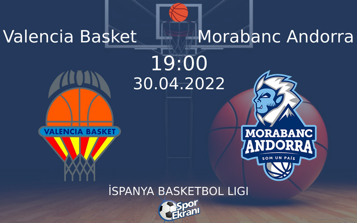 30 Nisan 2022 Valencia Basket vs Morabanc Andorra maçı Hangi Kanalda Saat Kaçta Yayınlanacak? 30 Nisan 2022 Valencia Basket vs Morabanc Andorra maçı Hangi Kanalda Saat Kaçta Yayınlanacak?
