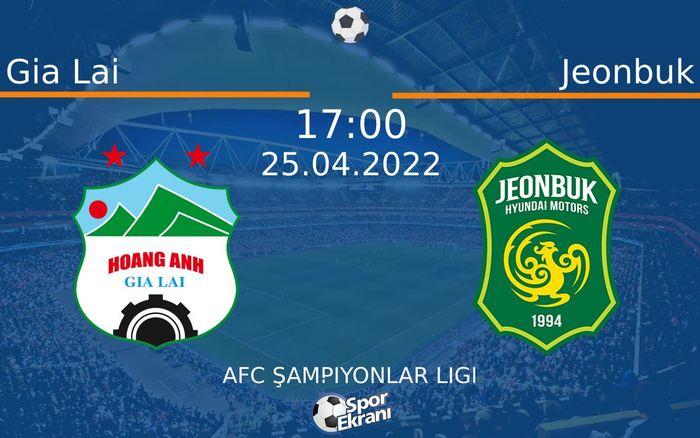 25 Nisan 2022 Gia Lai vs Jeonbuk maçı Hangi Kanalda Saat Kaçta Yayınlanacak? 25 Nisan 2022 Gia Lai vs Jeonbuk maçı Hangi Kanalda Saat Kaçta Yayınlanacak?