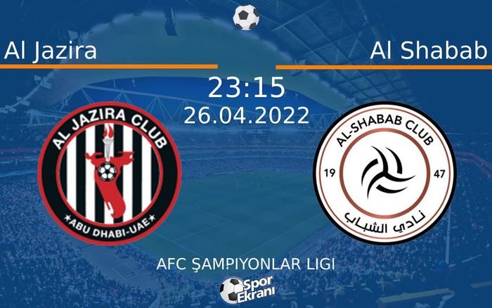 26 Nisan 2022 Al Jazira vs Al Shabab maçı Hangi Kanalda Saat Kaçta Yayınlanacak? 26 Nisan 2022 Al Jazira vs Al Shabab maçı Hangi Kanalda Saat Kaçta Yayınlanacak?