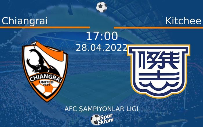 28 Nisan 2022 Chiangrai vs Kitchee maçı Hangi Kanalda Saat Kaçta Yayınlanacak? 28 Nisan 2022 Chiangrai vs Kitchee maçı Hangi Kanalda Saat Kaçta Yayınlanacak?