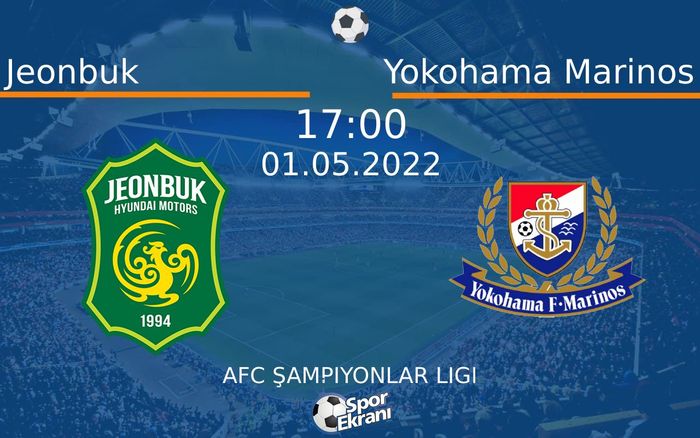 01 Mayıs 2022 Jeonbuk vs Yokohama Marinos maçı Hangi Kanalda Saat Kaçta Yayınlanacak? 01 Mayıs 2022 Jeonbuk vs Yokohama Marinos maçı Hangi Kanalda Saat Kaçta Yayınlanacak?