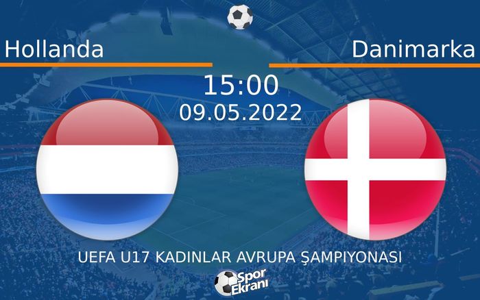 09 Mayıs 2022 Hollanda vs Danimarka maçı Hangi Kanalda Saat Kaçta Yayınlanacak? 09 Mayıs 2022 Hollanda vs Danimarka maçı Hangi Kanalda Saat Kaçta Yayınlanacak?