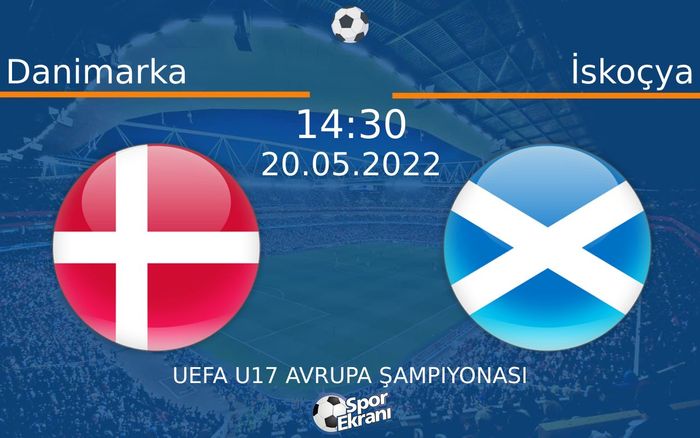 20 Mayıs 2022 Danimarka vs İskoçya maçı Hangi Kanalda Saat Kaçta Yayınlanacak? 20 Mayıs 2022 Danimarka vs İskoçya maçı Hangi Kanalda Saat Kaçta Yayınlanacak?