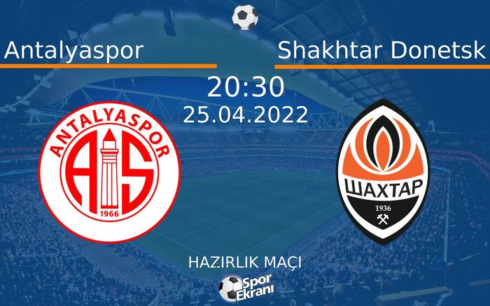 25 Nisan 2022 Antalyaspor vs Shakhtar Donetsk maçı Hangi Kanalda Saat Kaçta Yayınlanacak? 25 Nisan 2022 Antalyaspor vs Shakhtar Donetsk maçı Hangi Kanalda Saat Kaçta Yayınlanacak?