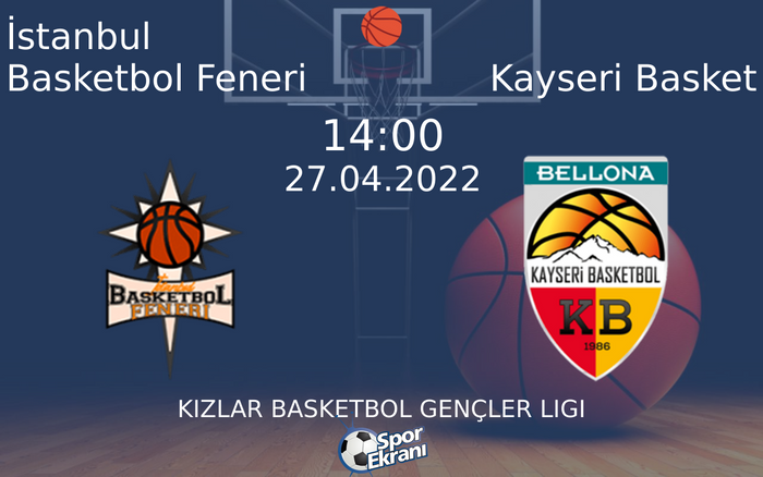27 Nisan 2022 İstanbul Basketbol Feneri vs Kayseri Basket maçı Hangi Kanalda Saat Kaçta Yayınlanacak? 27 Nisan 2022 İstanbul Basketbol Feneri vs Kayseri Basket maçı Hangi Kanalda Saat Kaçta Yayınlanacak?