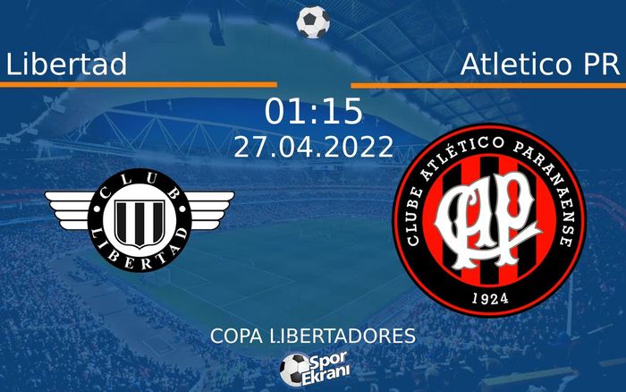27 Nisan 2022 Libertad vs Atletico PR maçı Hangi Kanalda Saat Kaçta Yayınlanacak? 27 Nisan 2022 Libertad vs Atletico PR maçı Hangi Kanalda Saat Kaçta Yayınlanacak?