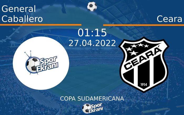 27 Nisan 2022 General Caballero vs Ceara maçı Hangi Kanalda Saat Kaçta Yayınlanacak? 27 Nisan 2022 General Caballero vs Ceara maçı Hangi Kanalda Saat Kaçta Yayınlanacak?