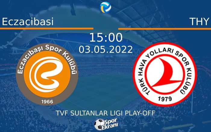 03 Mayıs 2022 Eczacibasi vs THY maçı Hangi Kanalda Saat Kaçta Yayınlanacak? 03 Mayıs 2022 Eczacibasi vs THY maçı Hangi Kanalda Saat Kaçta Yayınlanacak?