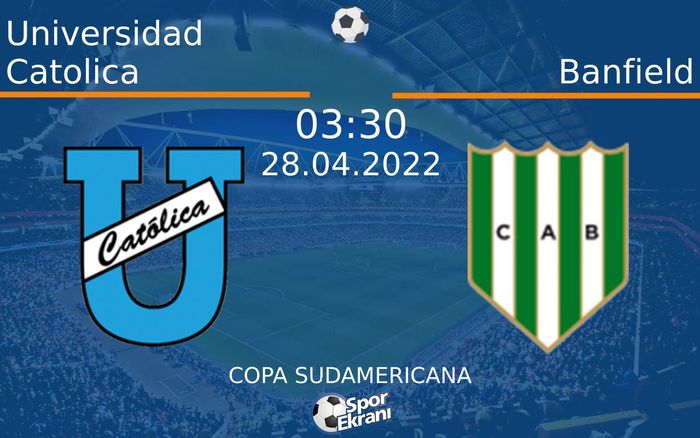 28 Nisan 2022 Universidad Catolica vs Banfield maçı Hangi Kanalda Saat Kaçta Yayınlanacak? 28 Nisan 2022 Universidad Catolica vs Banfield maçı Hangi Kanalda Saat Kaçta Yayınlanacak?