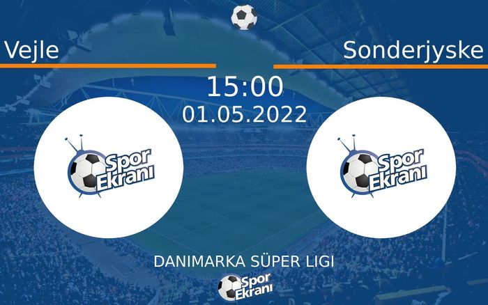 01 Mayıs 2022 Vejle vs Sonderjyske maçı Hangi Kanalda Saat Kaçta Yayınlanacak?